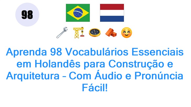 Aprenda 98 Vocabulários Essenciais em Holandês para Construção e Arquitetura – Com Áudio e Pronúncia Fácil!